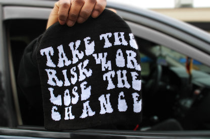 Take The Risk Or Lose The Chance Beanie